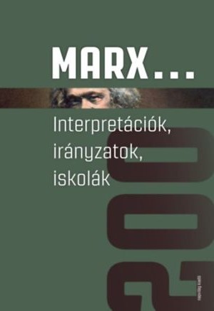 Marx: Interpretációk, irányzatok, iskolák könyvborító